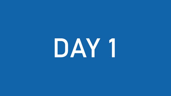 Day - 1